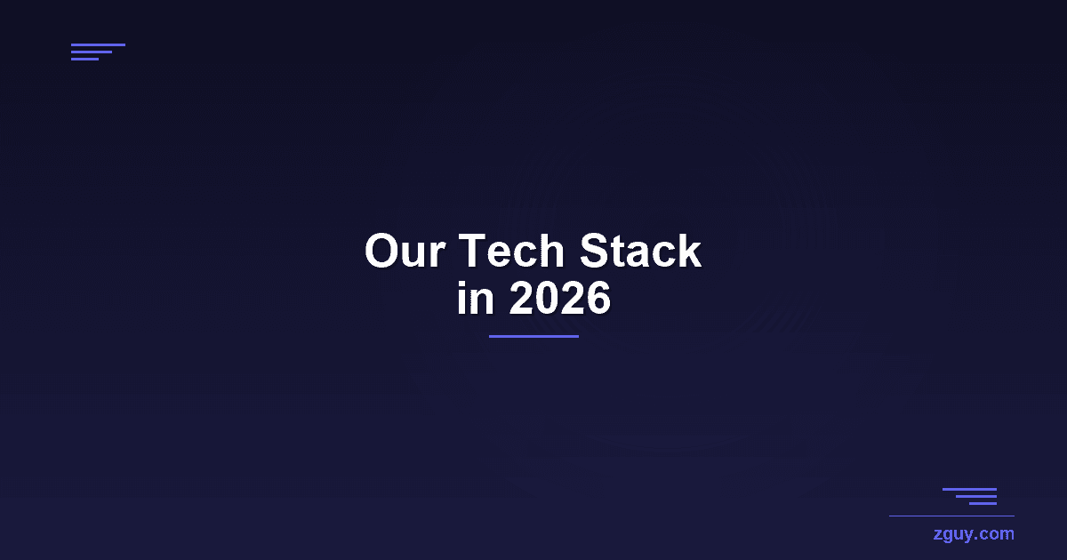 Our Tech Stack in 2026 (And Why We Chose It)