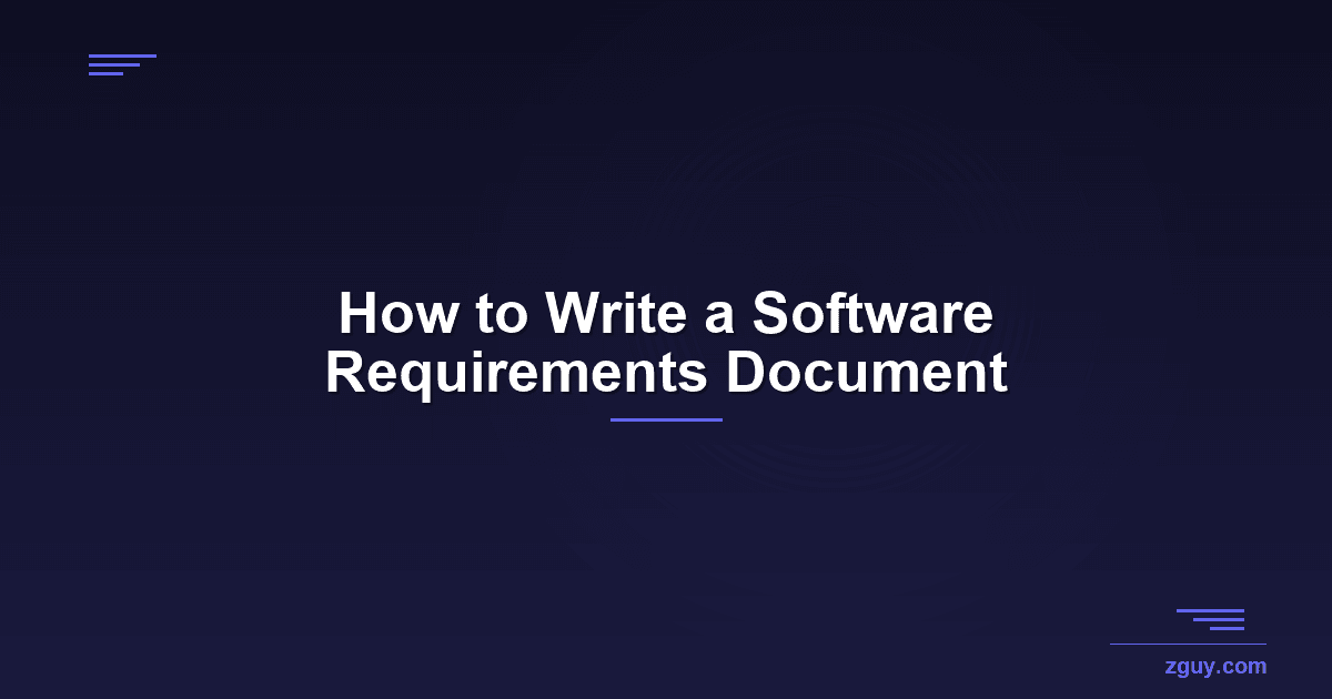 How to Write a Software Requirements Document (With Template)